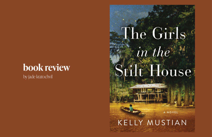 Jade Kratochvil reviews The Girls in the Stilt House, the debut novel of Kelly Mustian.  it was a beautiful novel and though the story feels familiar, the way it was written caught my eye, Kratochvil said. 